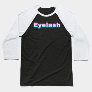 Eyelash Baseball T-Shirt